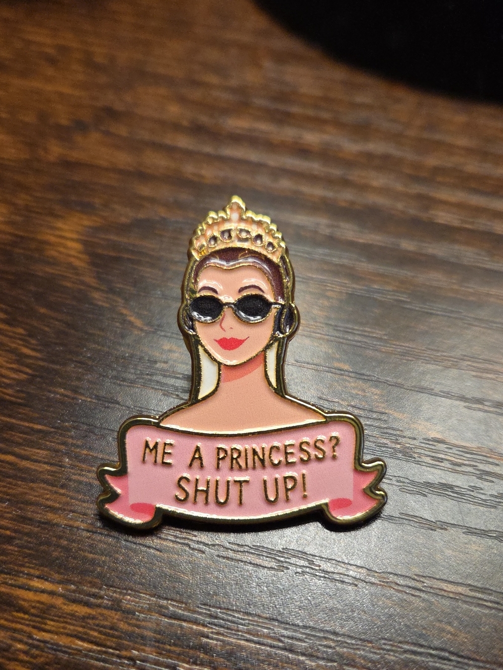 Pink 'Me a Princess? Shut Up!' Enamel Pin - Women Jewelry